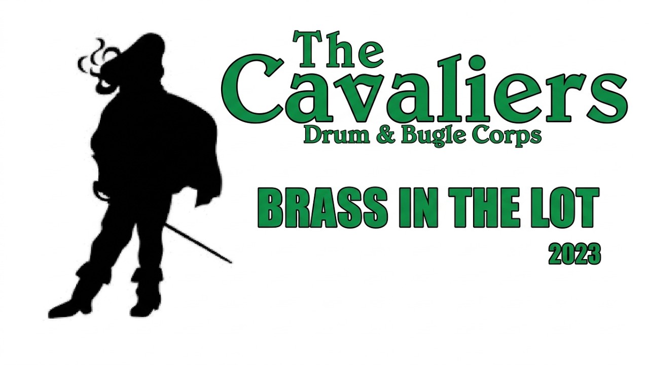 The Cavaliers Drum & Bugle Corps - Brass In The Lot