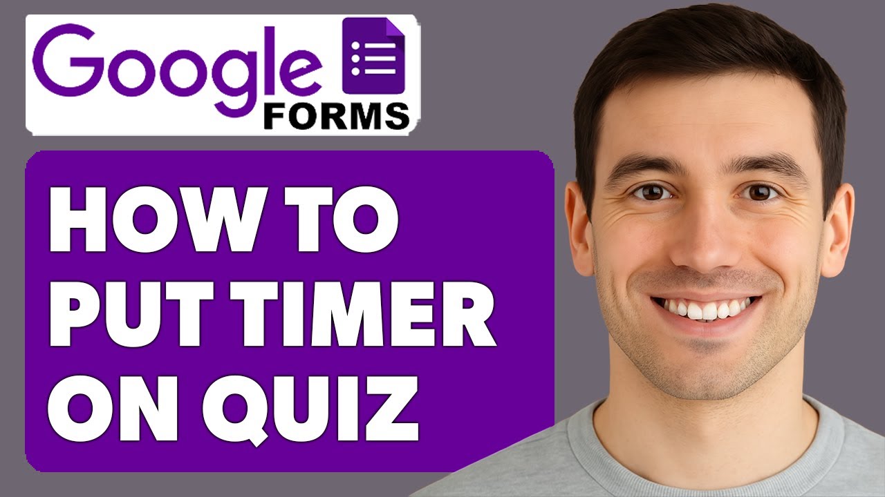 How To Put A Timer On Google Form Quiz [2025 Guide]