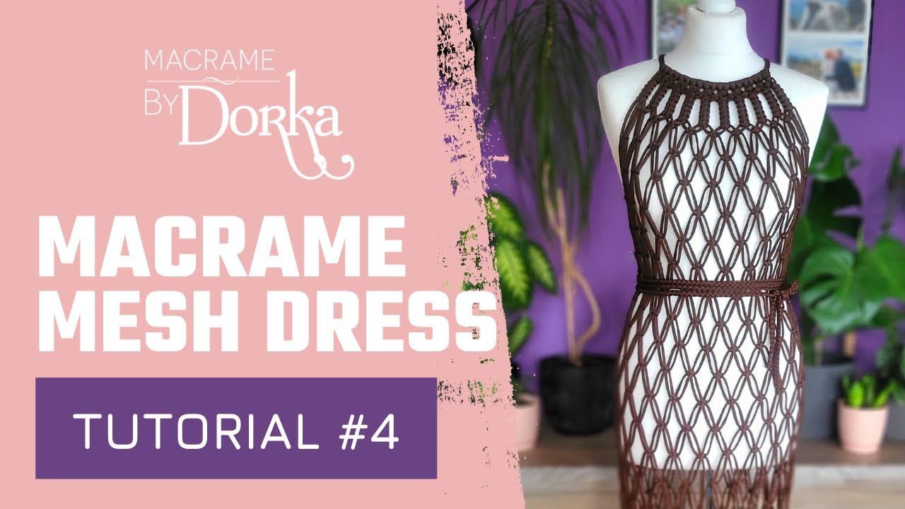 TUTORIAL #4 Macrame mesh dress / maxi dress handmade / DIY / vestido macramê / sukienka siatka