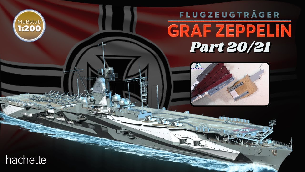 Hachette Flugzeugträger Graf Zeppelin Part 20 & 21 - Rumpfteil und erster Abschnitt des Flugdecks!