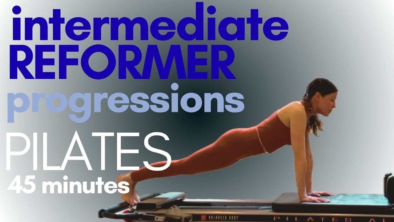 Intermediate Pilates Reformer Workout | Progressions