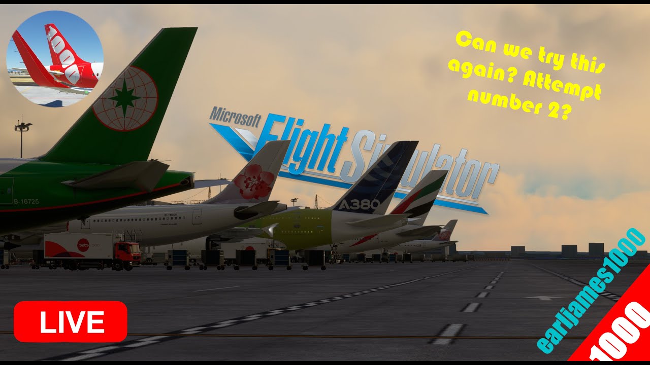 MSFS | SECOND TRY to KAI TAK w/ FBW A38X! | earljames1000 LIVE | (Microsoft Flight Simulator 2020)