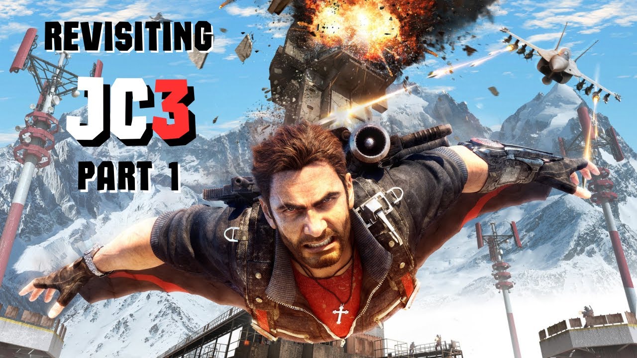 Revisiting Just Cause 3 - Part 1