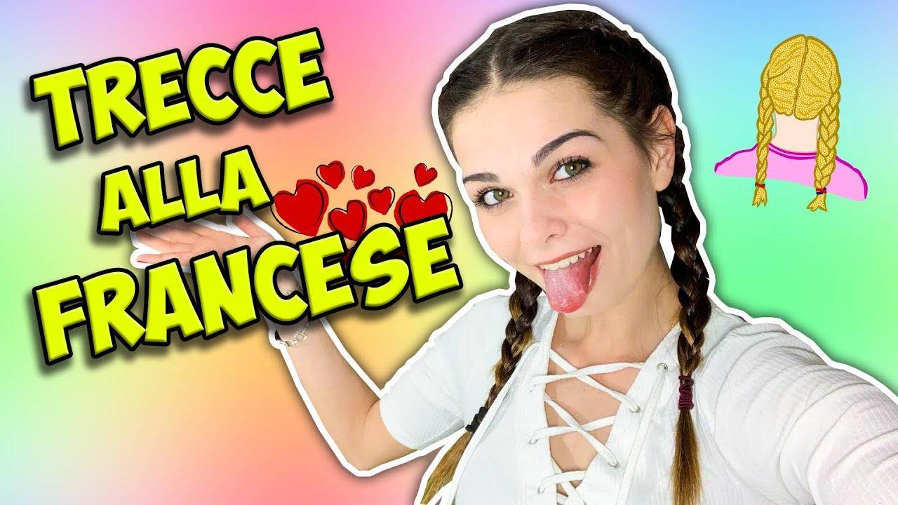 VI INSEGNO A FARE LE TRECCE ALLA FRANCESE! Tutorial