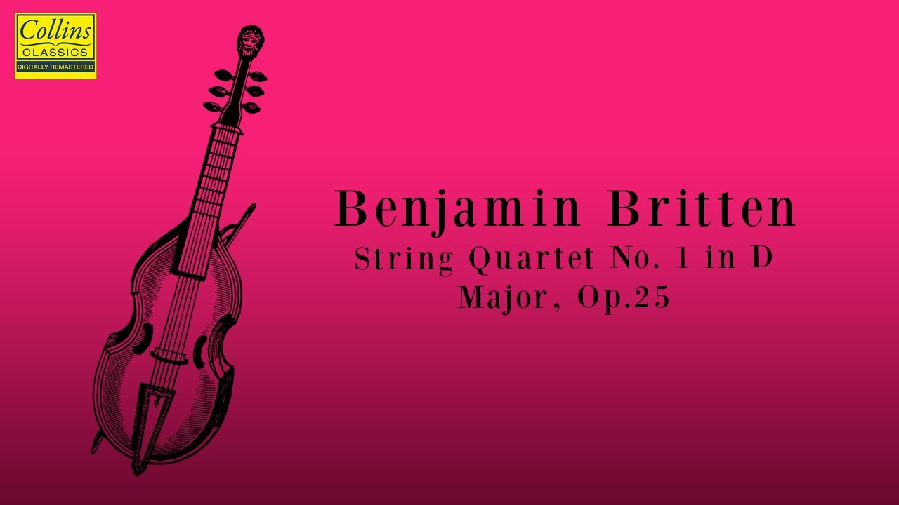 Benjamin Britten: String Quartet No. 1 in D major, Op.25 (FULL)