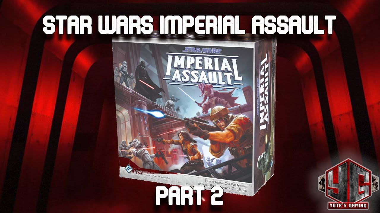 Star Wars Imperial Assault Learn to Play Part 2