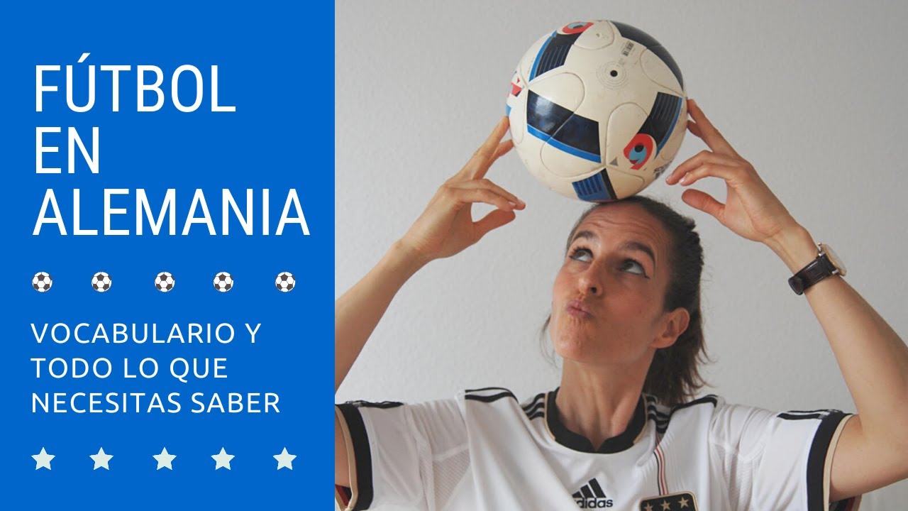 FÙTBOL en ALEMANIA: todo lo que necesitas saber. Vocabulario básico