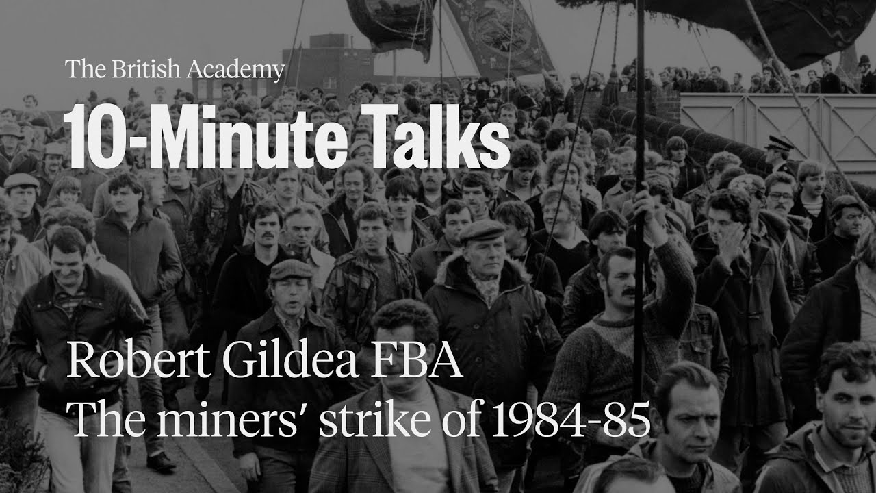 Забастовка шахтёров 1984–1985 годов | 10-минутные беседы | Британская академия