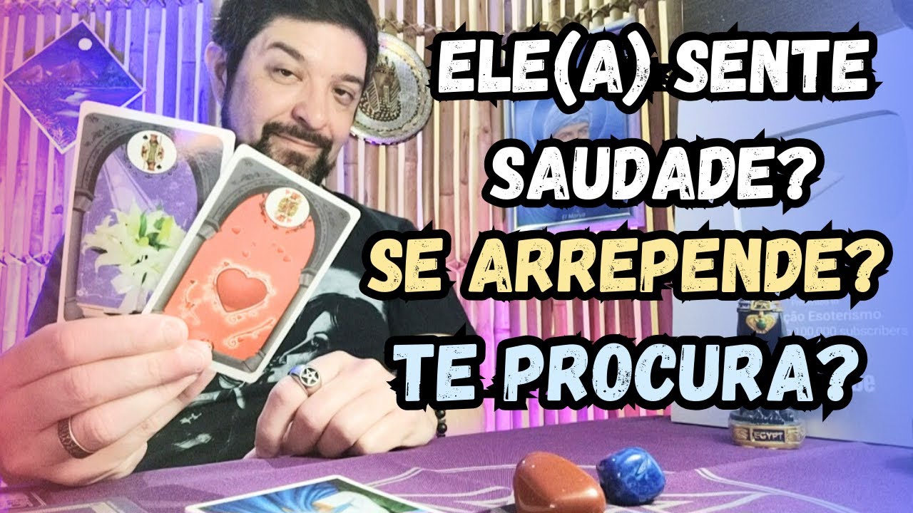ELE(A) SENTE SAUDADE? SE ARREPENDE? TE PROCURA? 🔮🔥 TAROT REVELA