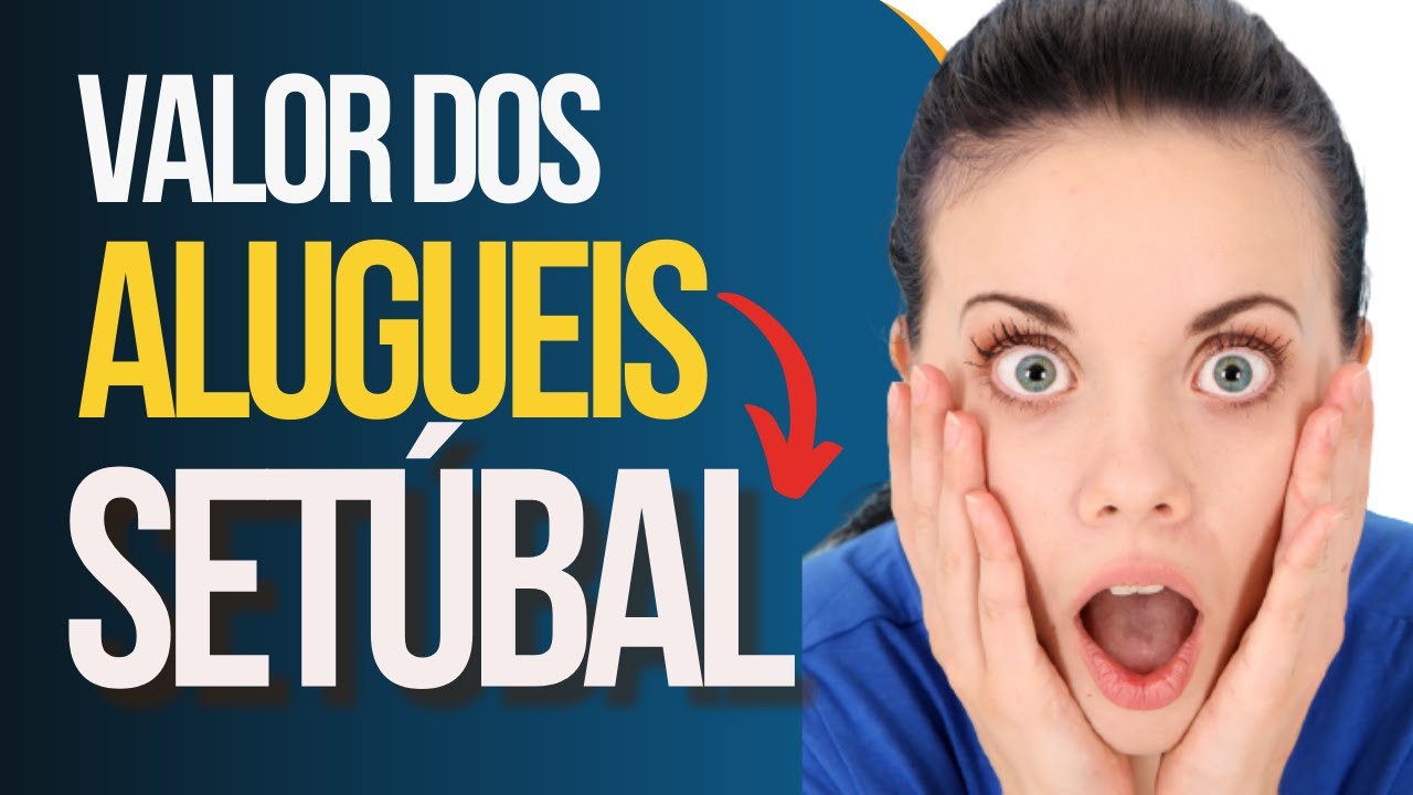 Valores de aluguel dos imóveis na cidade de Setúbal está muito alto!!!