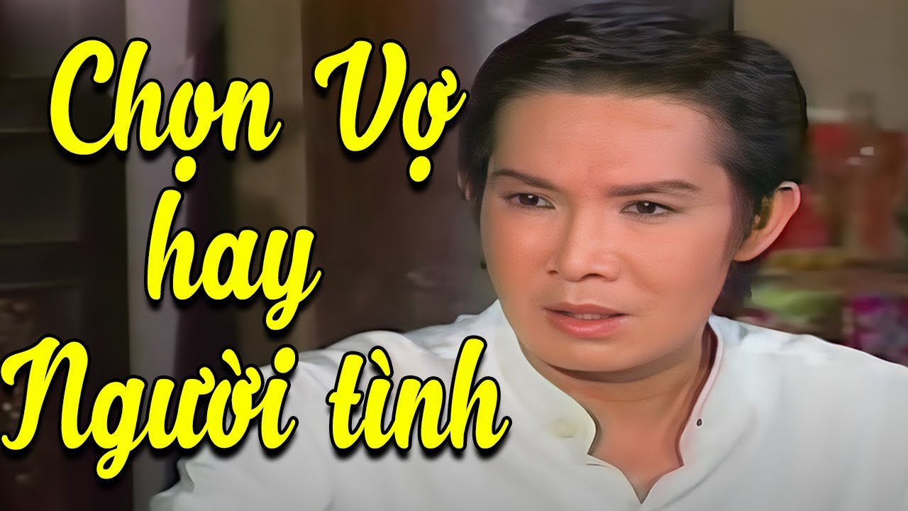 Vũ Linh Chọn Vợ Hay Người Tình | Cải Lương Xã Hội Vũ Linh Đáng Xem Nhất