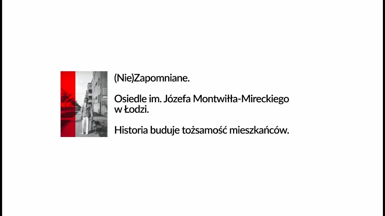 (Nie)Zapomniane. Osiedle im. Józefa Montwiłła-Mireckiego w Łodzi