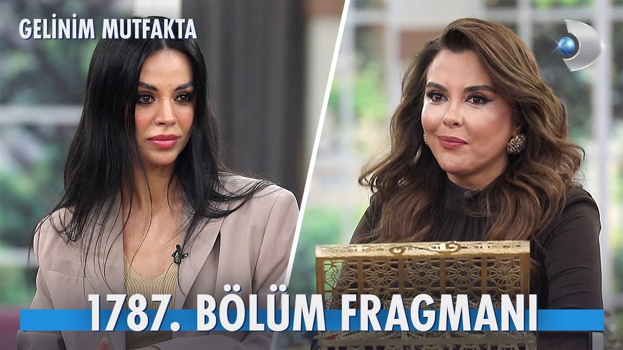 Gelinim Mutfakta 1787. Bölüm Fragmanı