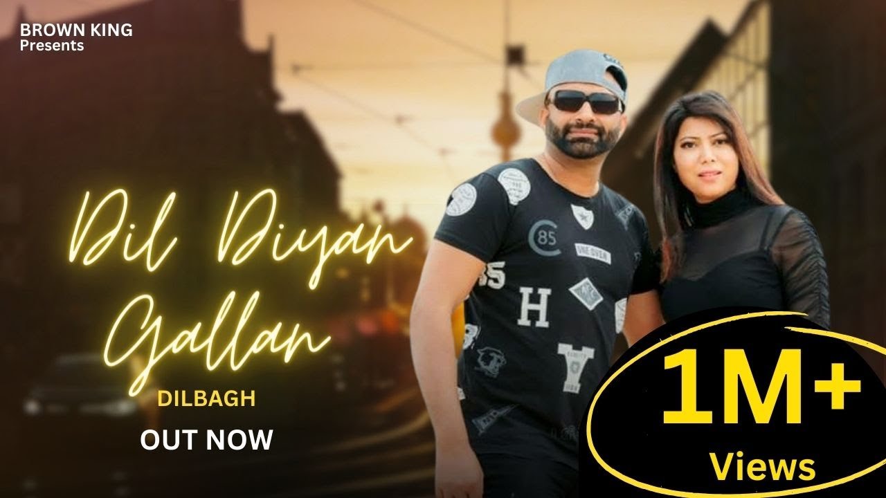 Dil Diyan Gallan - Dilbagh (Official Video) | Latest Punjabi Song 2024 | Brown King