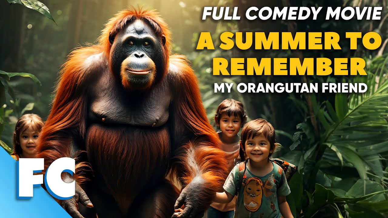 A Summer to Remember | Full Adventure Comedy Movie | Free HD Orangutan Film