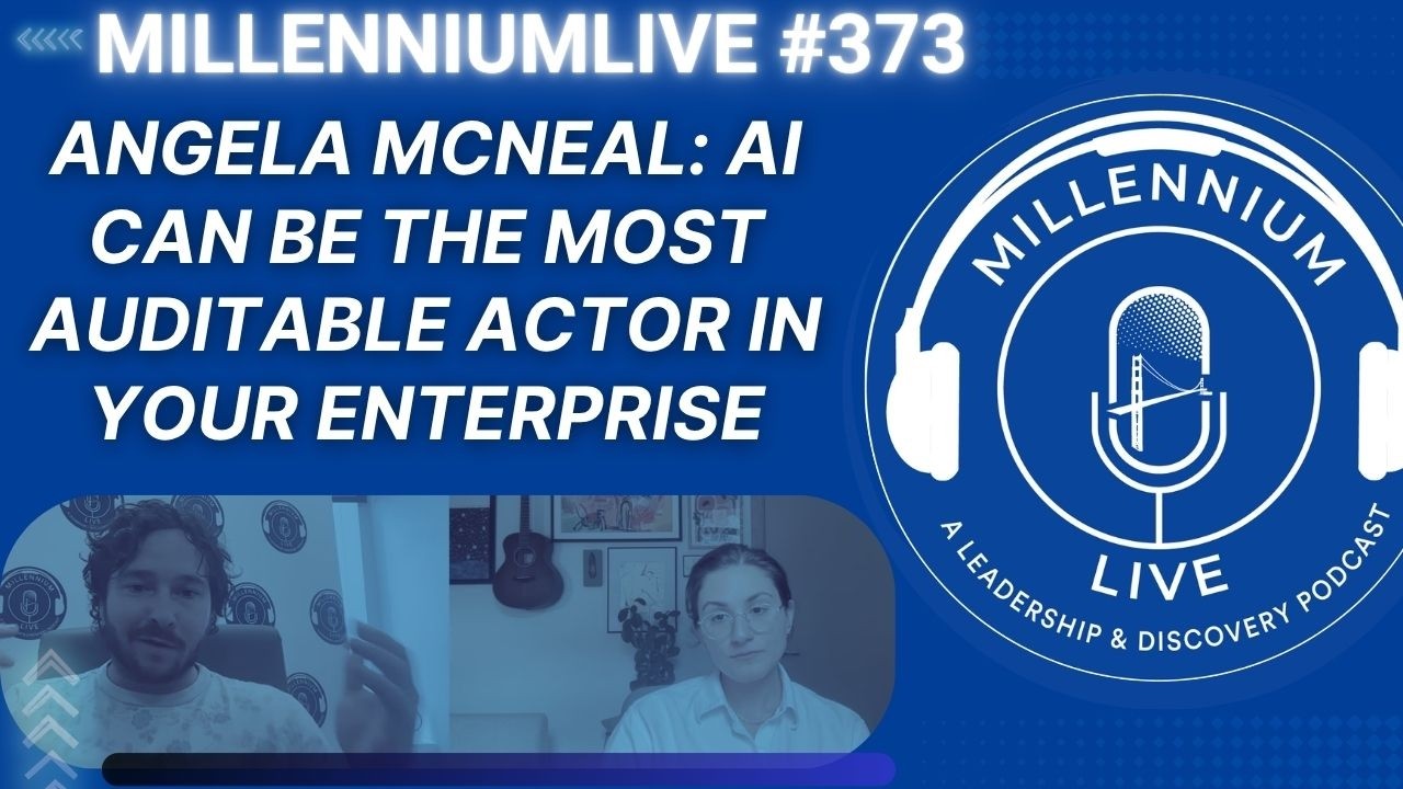MillenniumLive | Angela McNeal: AI Can Be the Most Auditable Actor in Your Enterprise