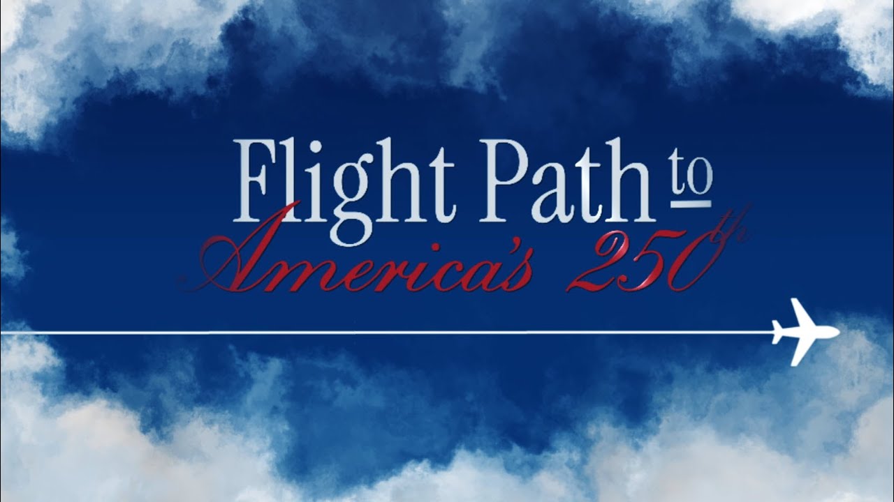Flight Path to America's 250th