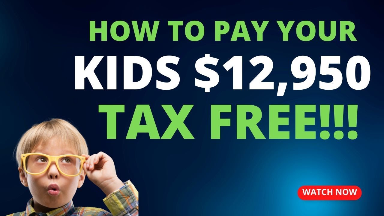 Why Hiring Your Children Is a Great Tax Strategy! | Pay your kids $12,950 Tax Free!!