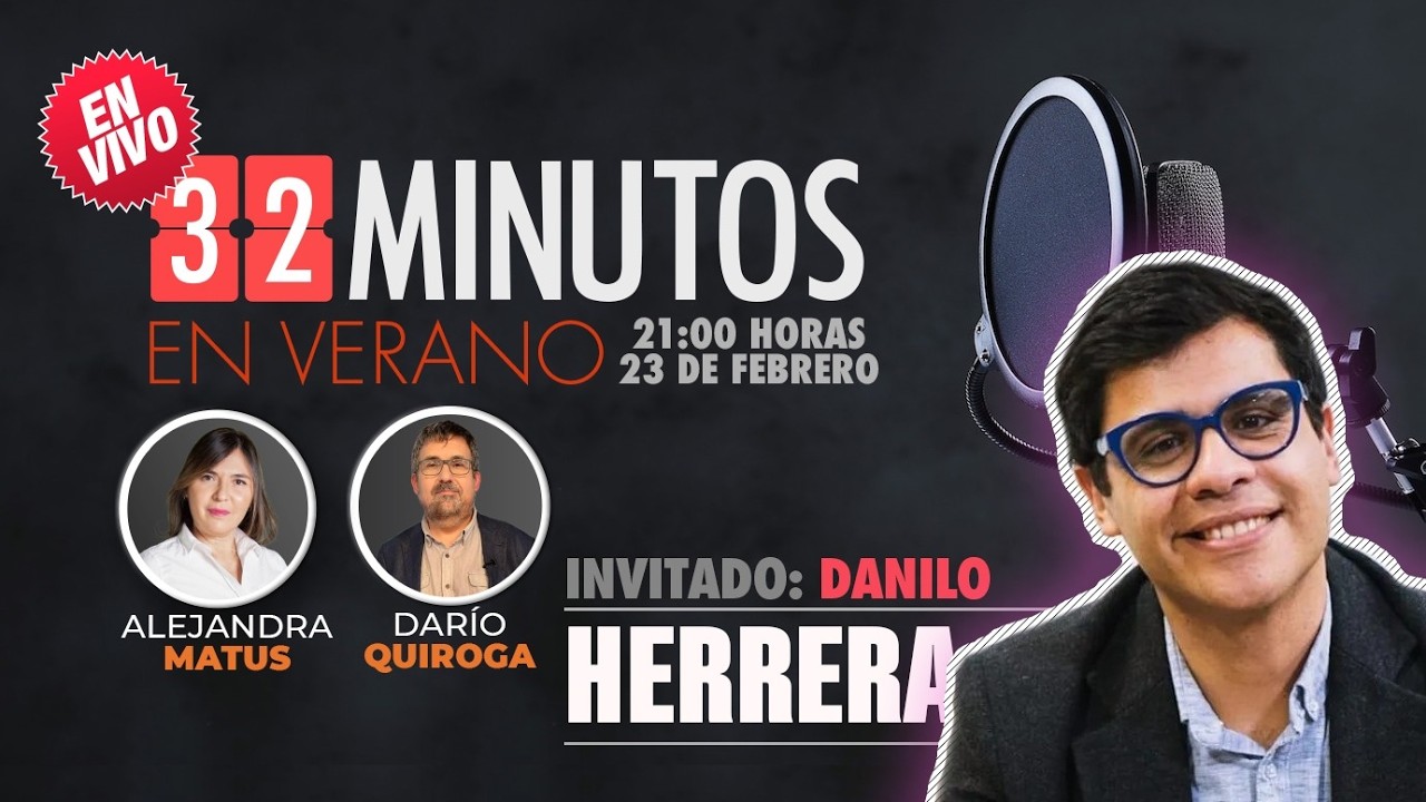 32 MINUTOS en verano / Lunes 23 de febrero con DANILO HERRERA.