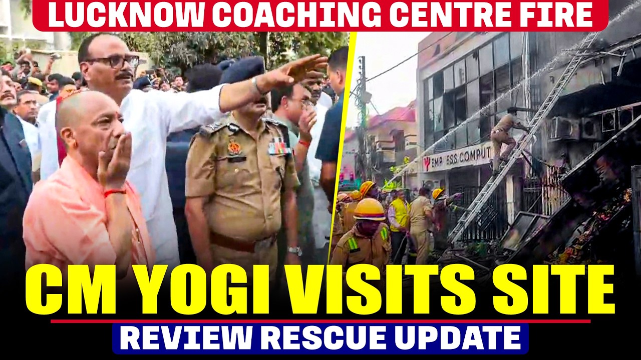 LIVE: CM Yogi Adityanath visits Lucknow coaching centre fire site, reviews Rescue updates | UP