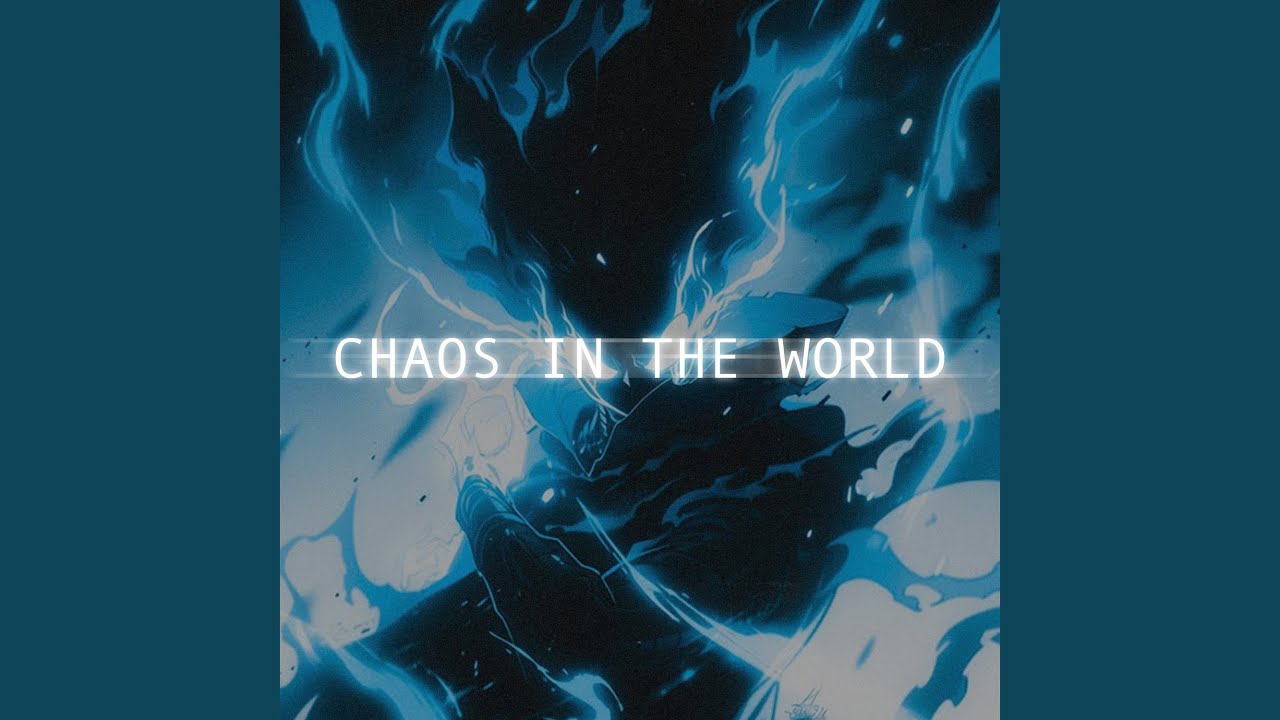 CHAOS IN THE WORLD (SLOWED)