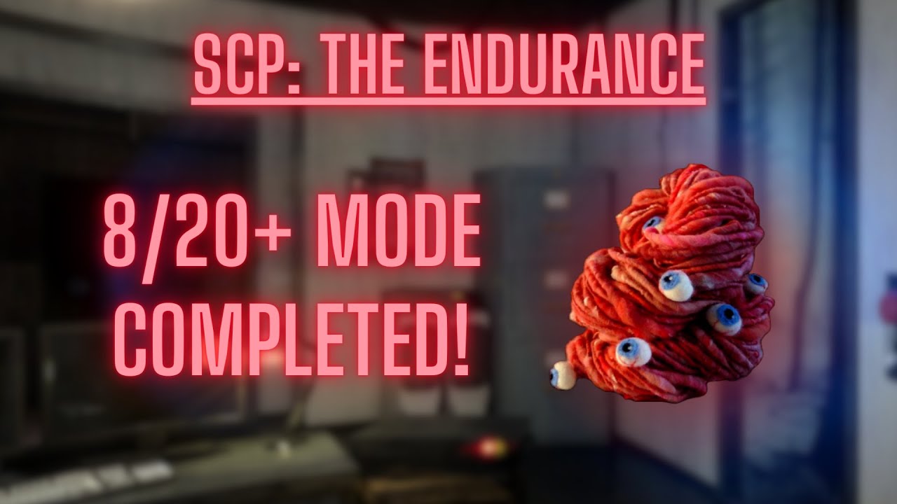 SCP: The Endurance - 8/20+ Mode completed!