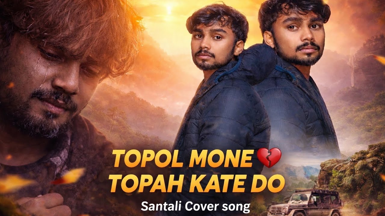 TOPOL MONE 💔 TOPAH KATE DO | Santali Cover Song | Emotional Love Song