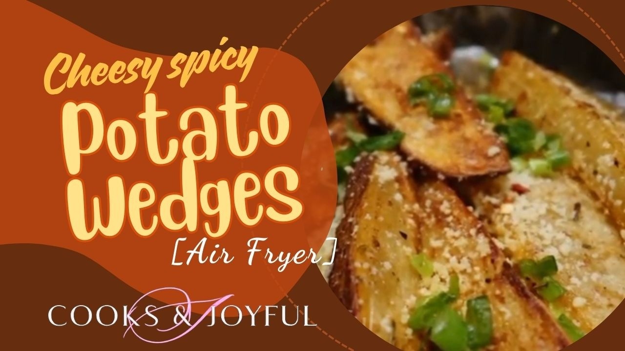 Cheesy Spicy Potato Wedges Air Fryer