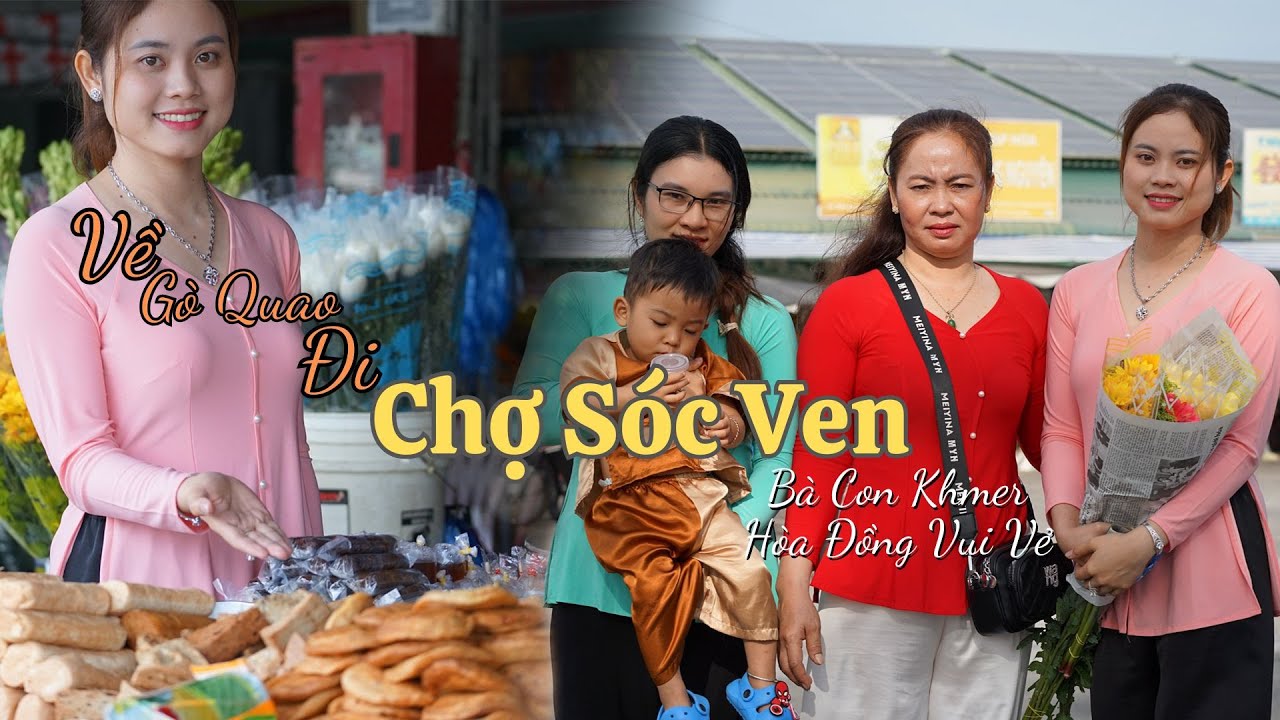 Về Gò Quao Đi Chợ Sóc Ven  - Bà Con Khmer Hòa Đồng Vui Vẻ