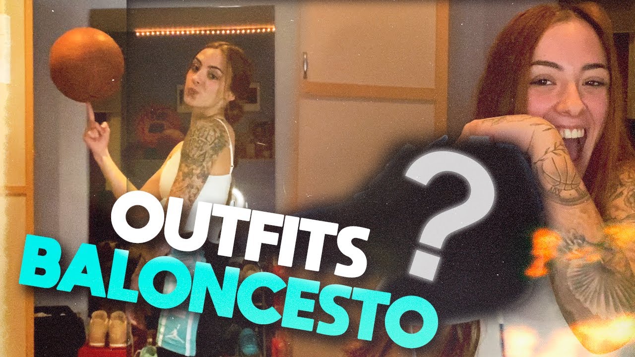 ¿QUE OUTFIT ME PONGO PARA JUGAR A BALONCESTO? con Ari Geli