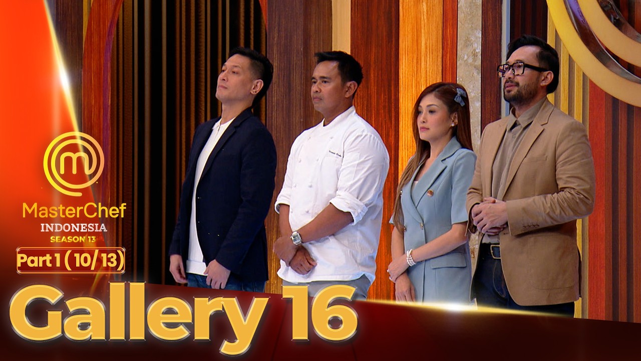 Penentuan! Hidangan Siapa Yang Paling Mirip? | Gallery 16 (10/13) | MASTERCHEF INDONESIA SEASON 13