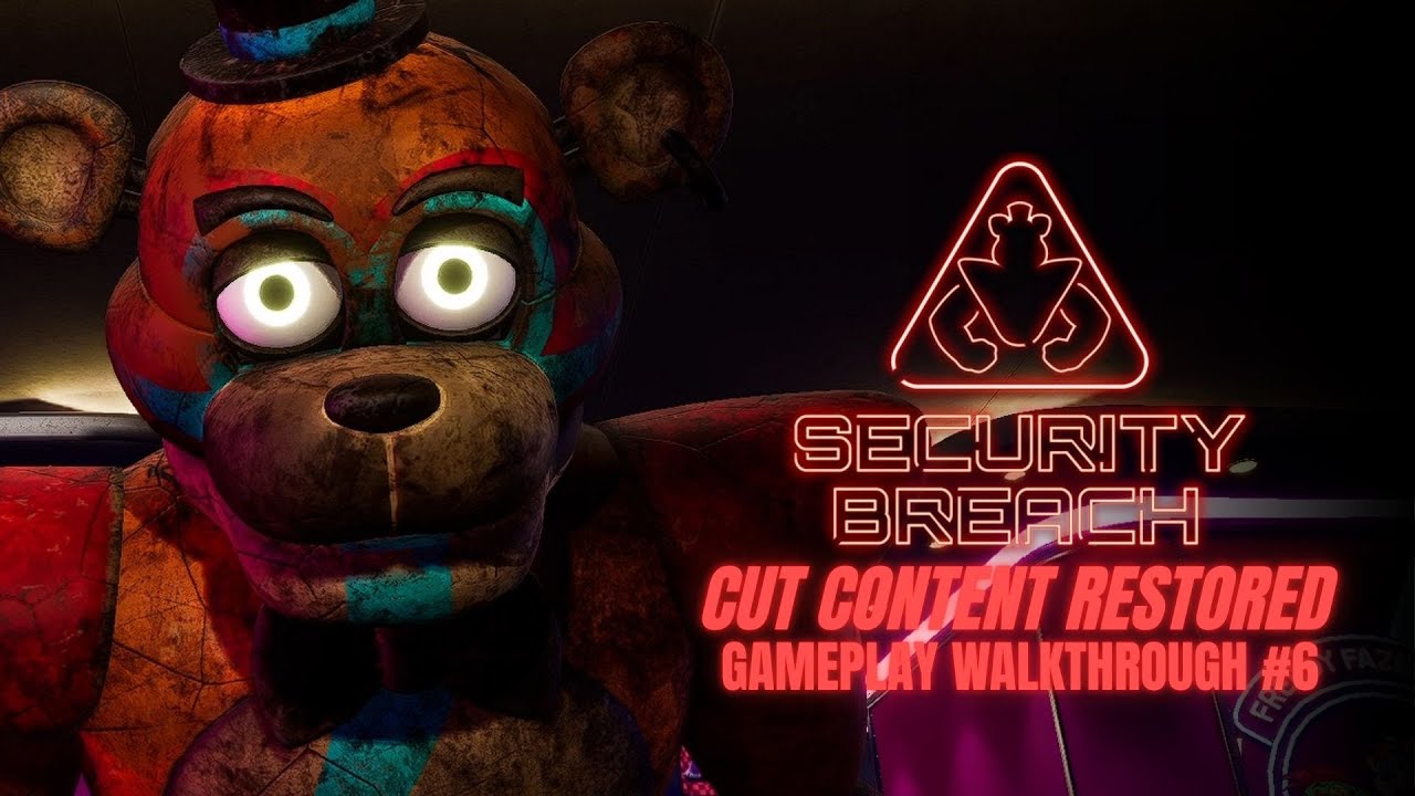 FNaF SECURITY BREACH - CUT CONTENT RESTORED #6 | Gameplay Walkthrough PC Ultra Graphics