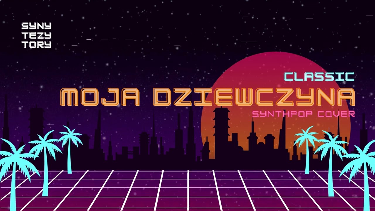 🪩 Classic - Moja dziewczyna (80s synthpop cover) 🎛️ 🕺💫