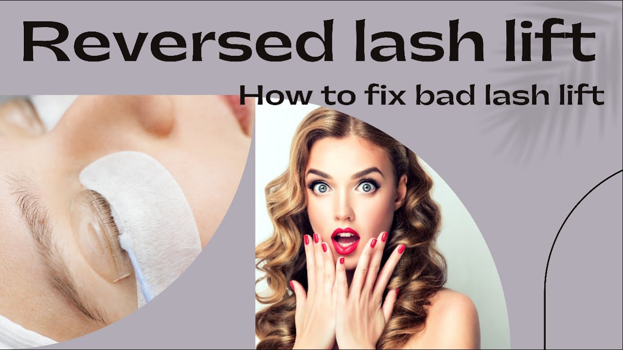 How to correct/fix bad lash lift