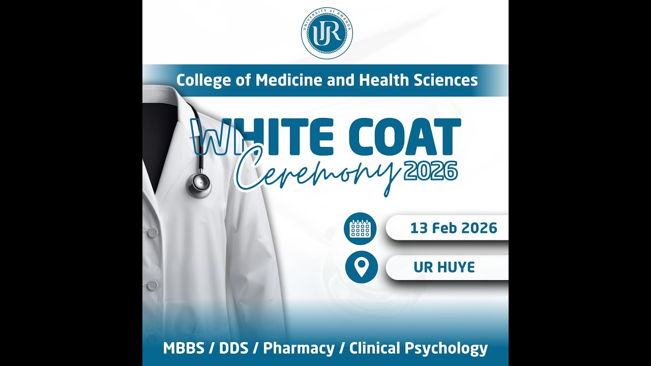 WHITE COAT  CEREMONY 2026  UR COLLEGE OF MEDICINE HUYE COMPUS