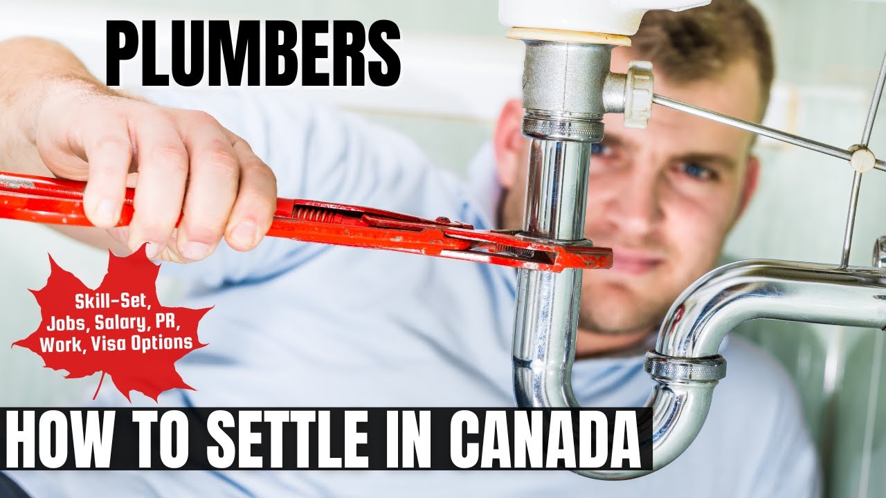 Plumbers OPTIONS FOR CANADA IMMIGRATION | STUDY, WORK & PR DETAILS