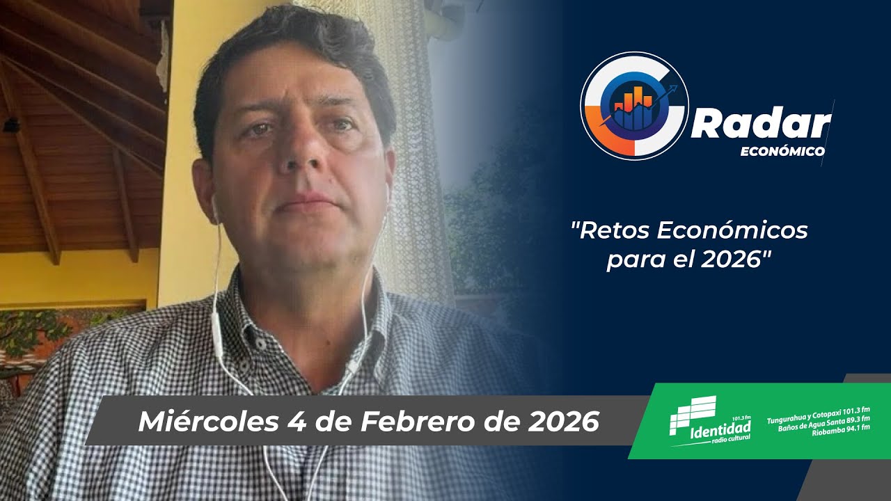 Radar Económico - Miércoles 4 de Febrero de 2026