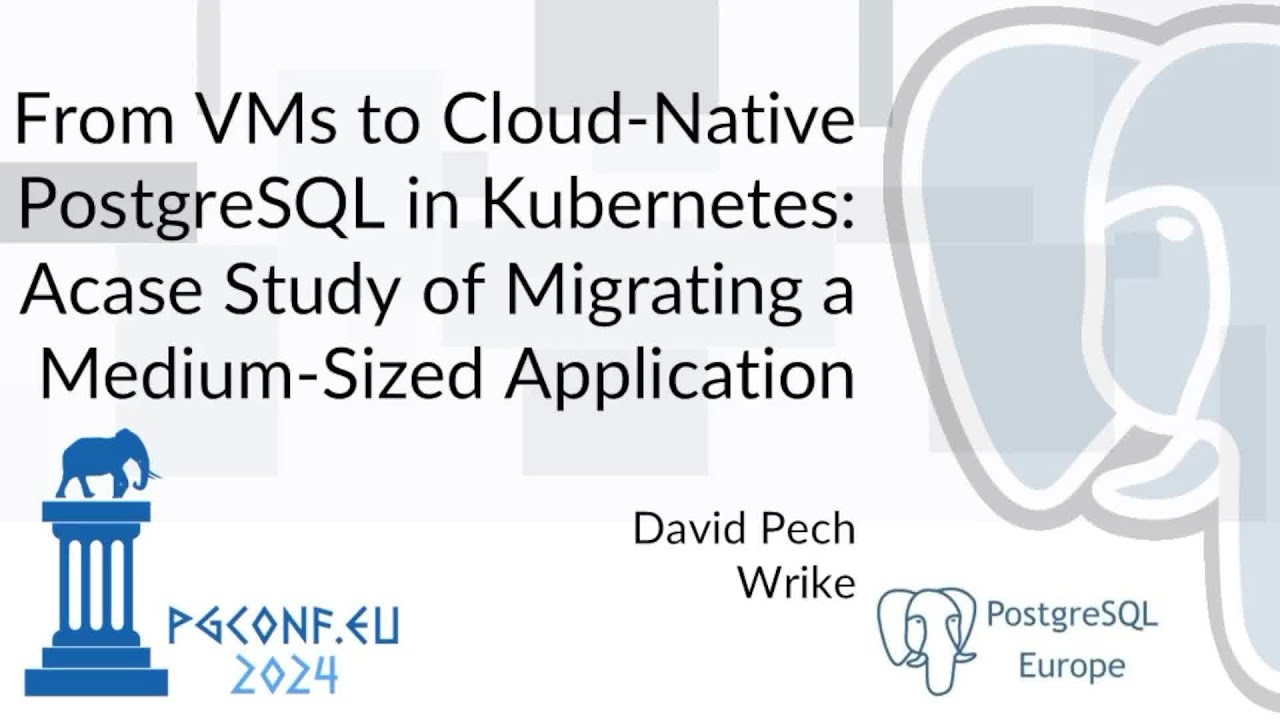 Дэвид Печ — От виртуальных машин до облачной PostgreSQL в Kubernetes... (PGConf.EU 2024)