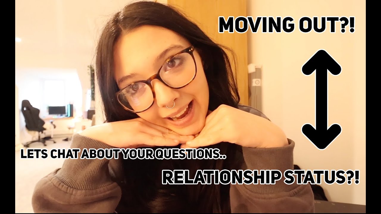 MOVING OUT?! RELATIONSHIPS?! LETS CHAT ABOUT YOUR QUESTIONS..