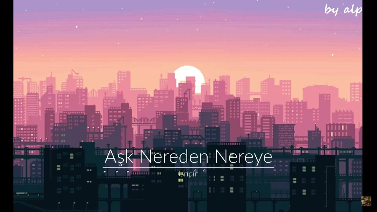 Gripin - Aşk Nereden Nereye (Lyrics, Slowed & Reverb)