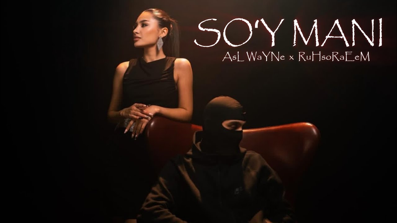 ASL WAYNE FT RUHSORAEEM - SOʻY MANI