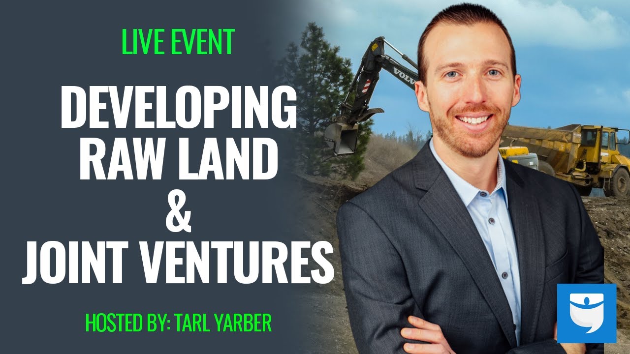 Developing Raw Land & Joint Ventures w/ Tarl Yarber