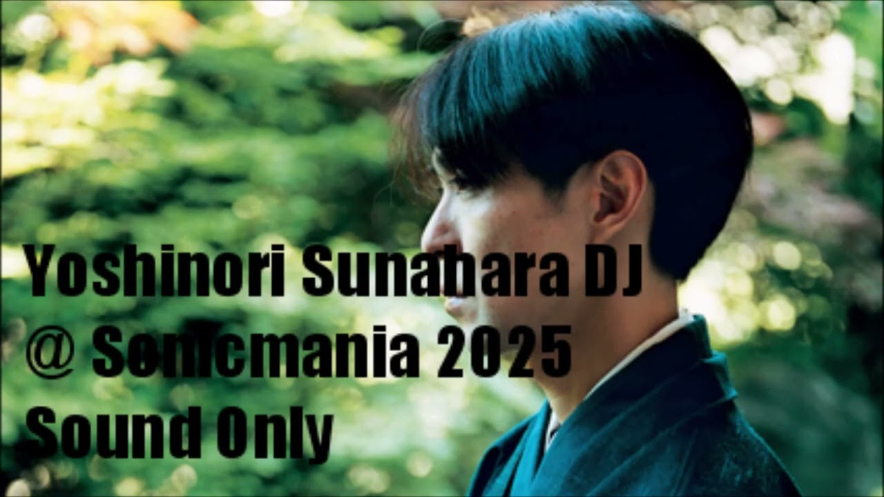 Yoshinori Sunahara 砂原良徳 DJ @ Sonicmania 2025 on 15.08.2025