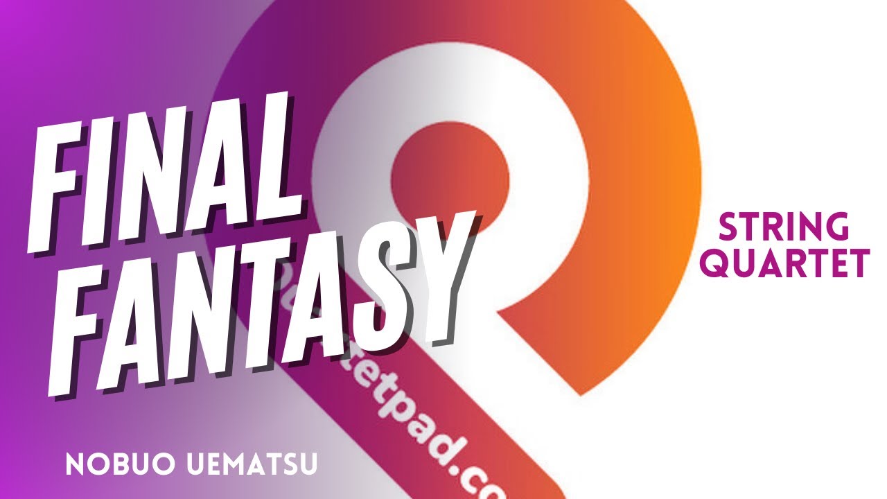 Final Fantasy (Nobuo Uematsu) for String Quartet | SHEET MUSIC