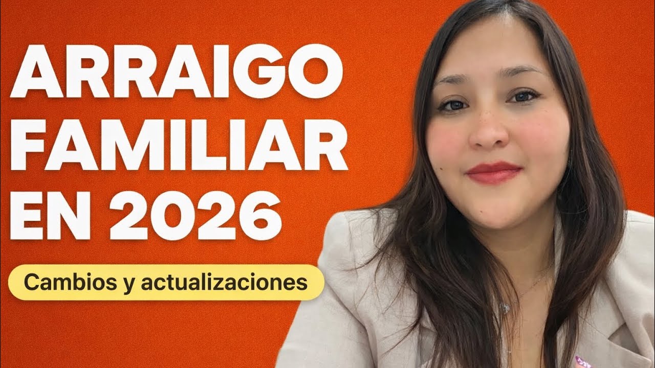 Arraigo Familiar en 2026 : requisitos,actualizados ,cambios y novedades 🇪🇸