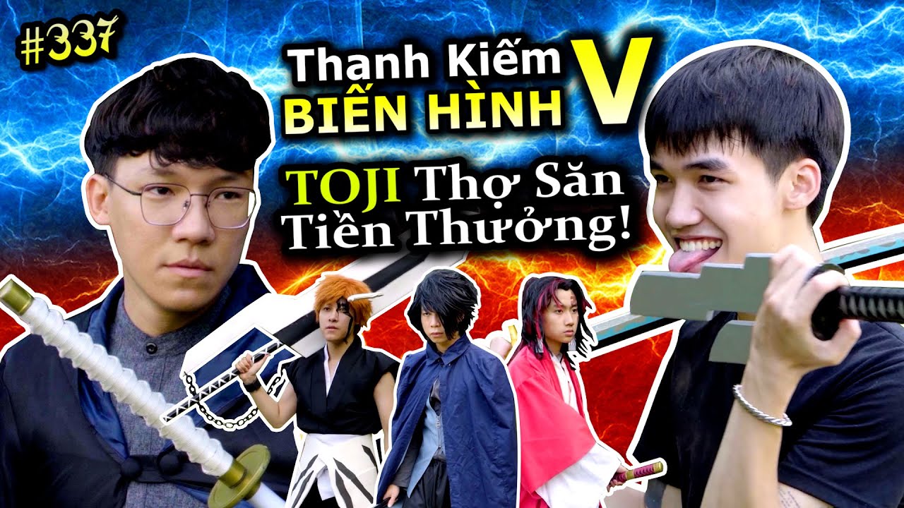 [VIDEO # 337] Thanh Kiếm Biến Hình 5: Va Chạm Toji Thợ Săn Tiền Thưởng | Anime & Manga | Ping Lê