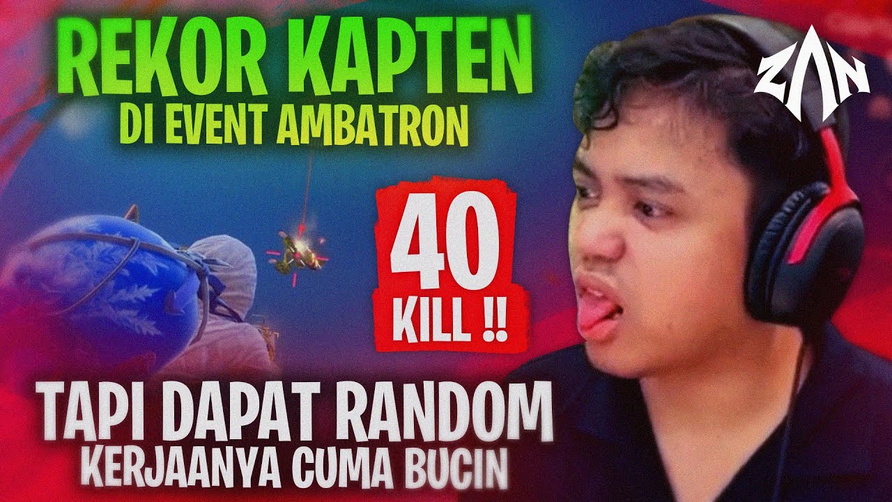 Dapat Random Kerjaannya Bucin, Kapten Dapat Rekor 40 Kill DI Event Ambatron !!