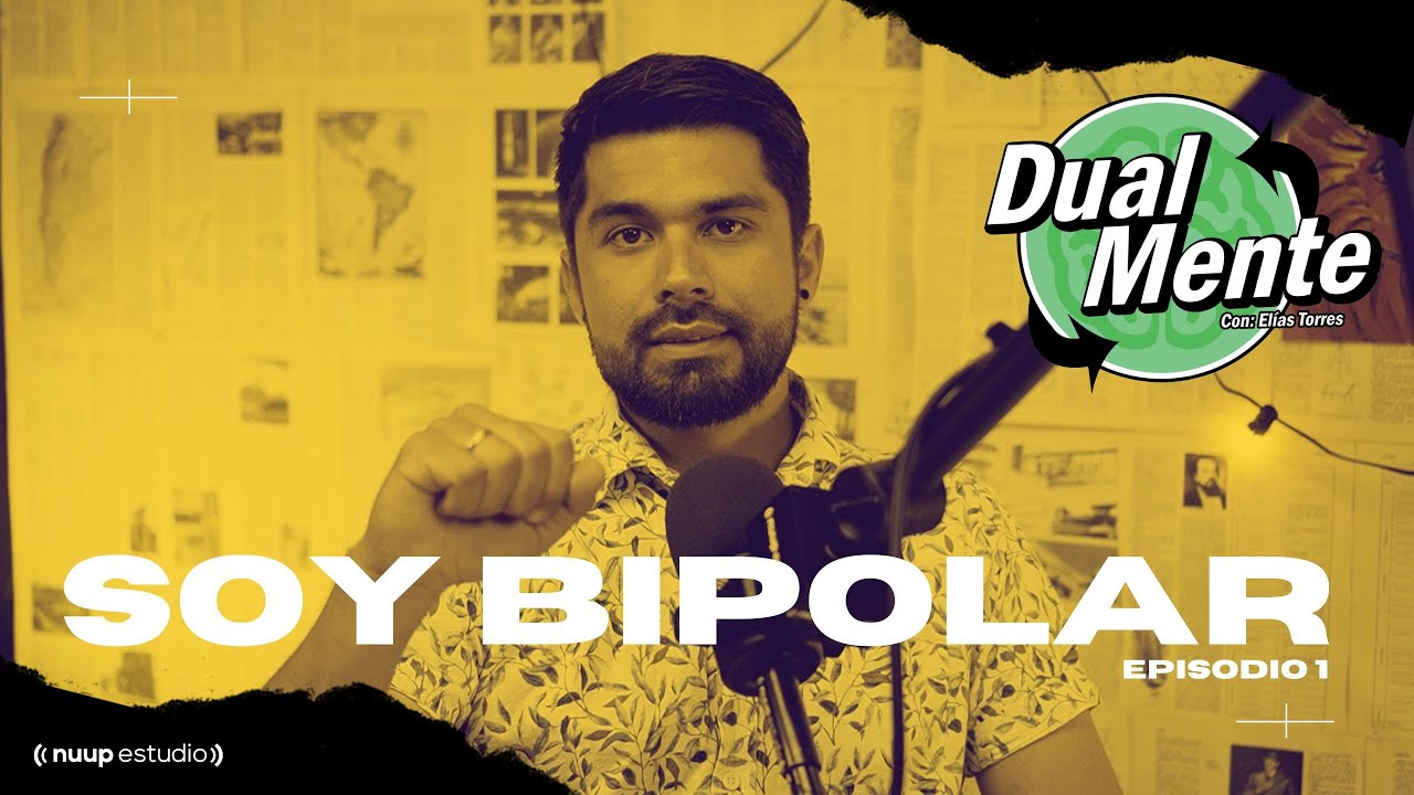 Episodio 1 - Soy Bipolar, esto es vivir con el trastorno