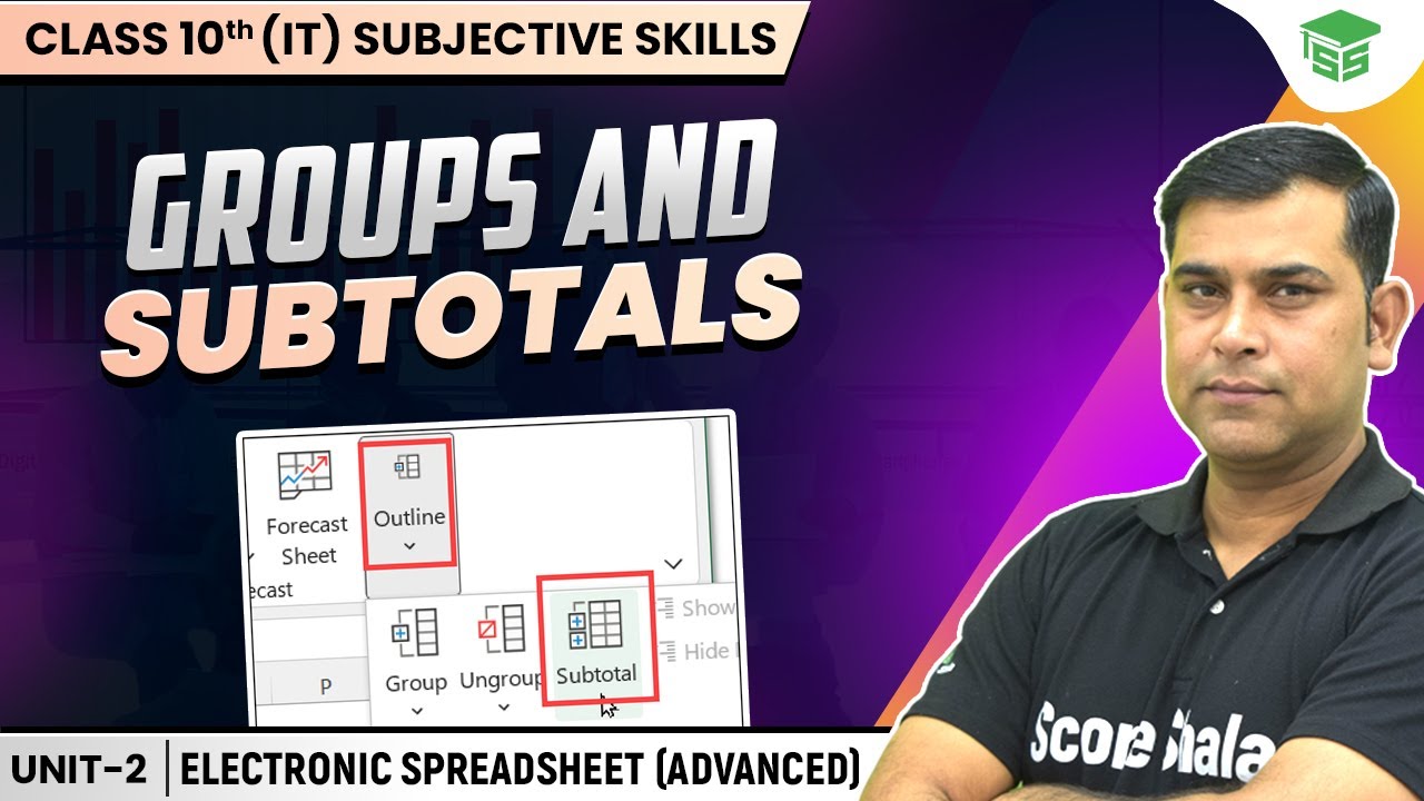 Groups and Subtotals | Unit 2 : Electronic Spreadsheet (Advanced) | Class 10 Information Technology