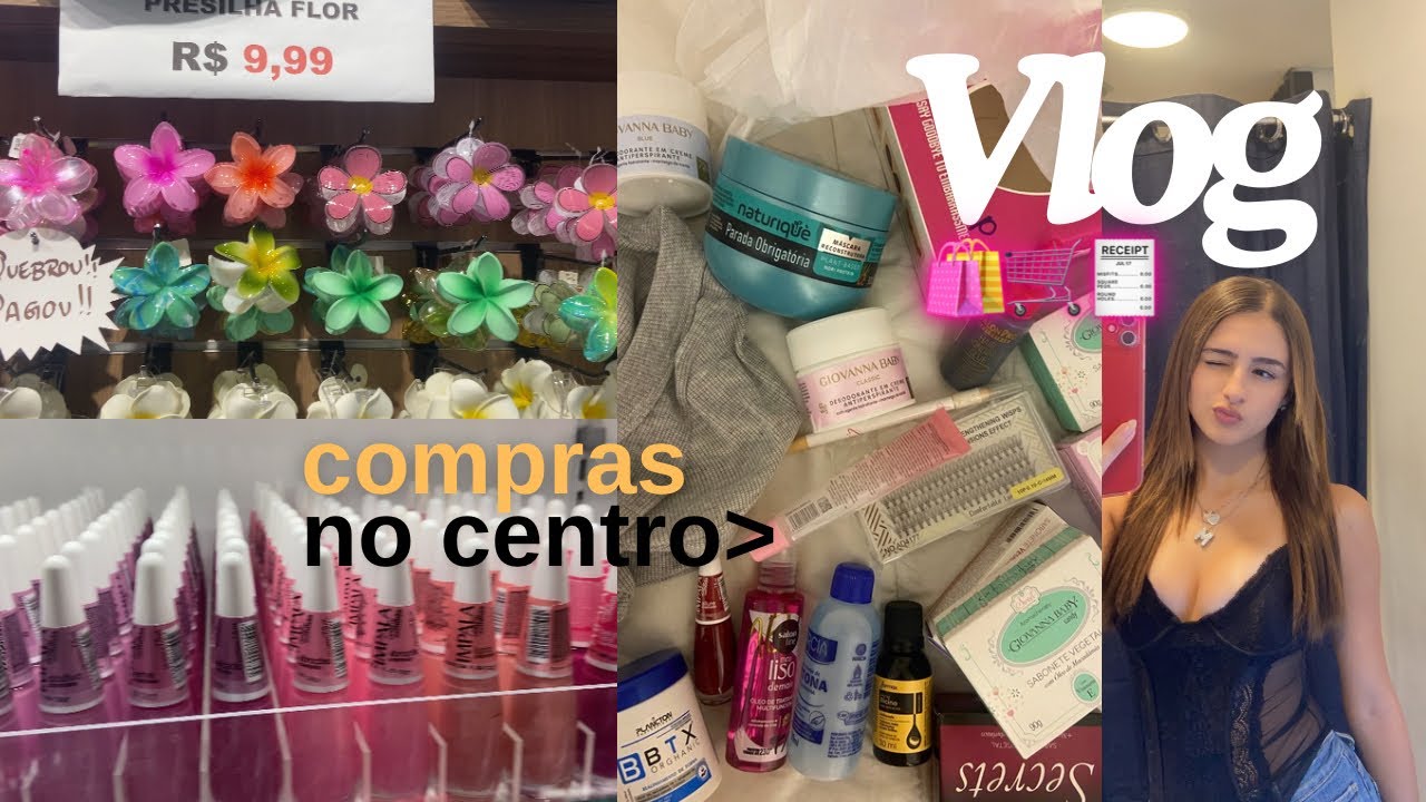 VLOG: compras no centro e pre&ccedil;os! maquiagem, cabelo, skincare🛍️